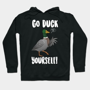 Go Duck Yourself Hoodie